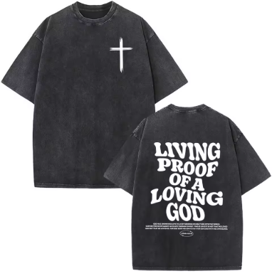 "Living Proof of a loving God" Shirt