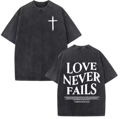 "Love never fails" Shirt